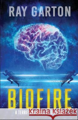 Biofire: Author's Preferred Edition Ray Garton 9781952979682