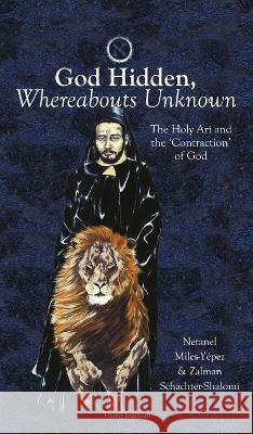 God Hidden, Whereabouts Unknown Miles-Y Zalman Schachter-Shalomi 9781953220004