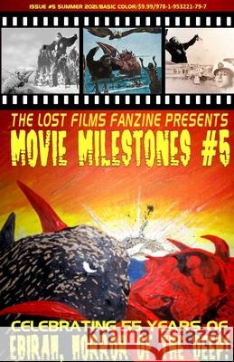 The Lost Films Fanzine Presents Movie Milestones #5: SUMMER 2021 (Basic Color/Variant Cover B) John Lemay 9781953221797