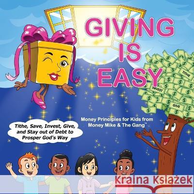 Giving Is Easy: Tithe, Save, Invest, Give and Stay out of Debt to Prosper God's Way Angela Todd Charles Todd  9781953398086