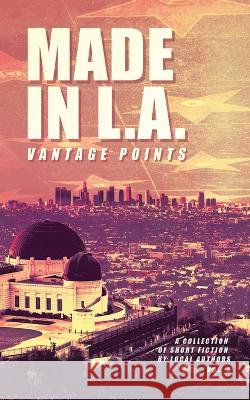 Made in L.A. Vol. 5: Vantage Points Cody Sisco Allison Rose Gabi Lorino 9781953954046