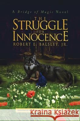 The Struggle for Innocence Robert, Jr. Balsley 9781953975607