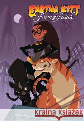 Eartha Kitt: Femme Fatale: Graphic Novel Edition Marc Shapiro Eartha Kitt Ogaz Ogaz 9781954044388 Tidalwave Productions
