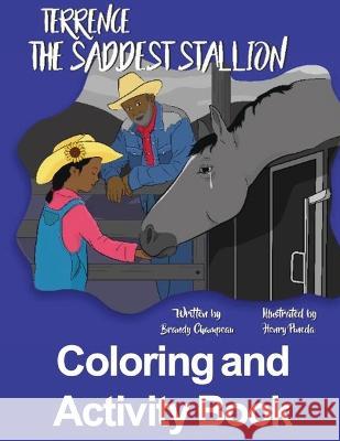 Terrence the Saddest Stallion Coloring and Activity Book Hatice Bayramoglu Brandy Champeau 9781954057319