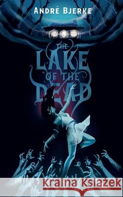 The Lake of the Dead (Valancourt International) André Bjerke, James D Jenkins 9781954321120