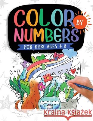 Color by Numbers For Kids Ages 4-8: Dinosaur, Sea Life, Animals, Butterfly, and Much More! Jennifer L Trace 9781954392205 Kids Activity Publishing
