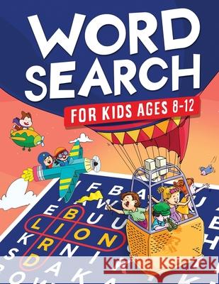 Word Search for Kids Ages 8-12: Awesome Fun Word Search Puzzles With Answers in the End - Sight Words Improve Spelling, Vocabulary, Reading Skills for Kids with Search and Find Word Search Puzzles (Ki Word Jam Books, Kc Press, Jennifer L Trace 9781954392342 Kids Activity Publishing