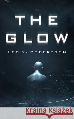The Glow Leo X Robertson 9781954541177 Aurelia Leo