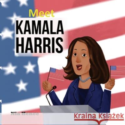 Meet Kamala Harris Nia Hence Winda Mulyasari 9781954727007 Blomie Publishing