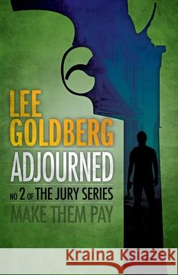Adjourned Lee Goldberg 9781954840812 Cutting Edge Publishing