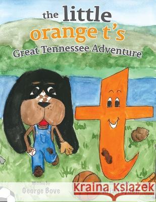 The little orange t's Great Tennessee Adventure George Bove Kristi Lynch 9781954978744 Skippy Creek