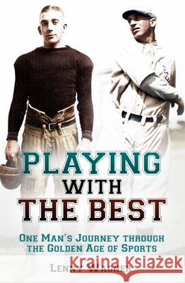Battles with the Best: One Man's Journey Through the Golden Age of Sports Lenny Wagner 9781955041355 Brookline Books