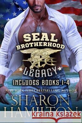 SEAL Brotherhood: Legacy: Books 1-4 Sharon Hamilton 9781955084345