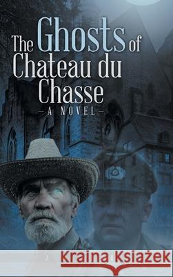 The Ghosts of Chateau du Chasse Jj Zerr 9781955177467