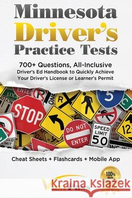 Minnesota Driver's Practice Tests: 700+ Questions, All-Inclusive Driver's Ed Handbook to Quickly achieve your Driver's License or Learner's Permit (Ch Stanley Vast Vast Pass Driver' 9781955645218 Stanley Vast