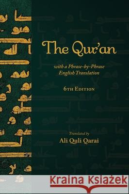 The Qur'an with a Phrase-by-Phrase English Translation Ali Quli Qarai 9781955725057 Ali Gholi Gharaei
