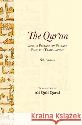 The Qur'an With a Phrase-by-Phrase English Translation Ali Quli Qarai 9781955725286 Ali Gholi Gharaei