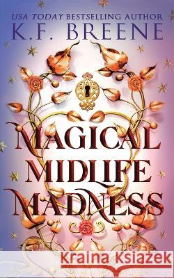 Magical Midlife Madness K. F. Breene 9781955757232