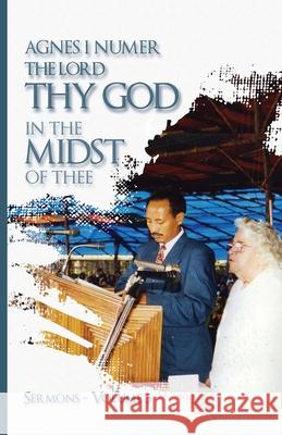 Agnes I. Numer - The Lord Thy God in The Midst of Thee Agnes I. Numer All Nations International Teresa Skinner 9781955759021