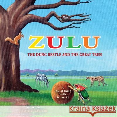 Zulu The Dung Beetle and The Great Tree: A Tale of Dung Beetle Series. #2 Joyce Y 9781956202069