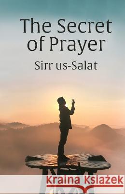 The Secret of Prayer: Sirr us-Salat Khomeini   9781956276305 Al-Burāq Publications
