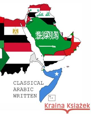 Classical Arabic Written: Textbook Jacob Eli Goodson, Caleb Eli Goodson 9781956478075