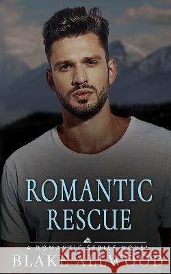 Romantic Rescue Blake Allwood 9781956727203