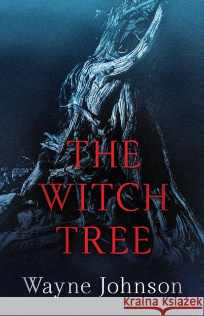 The Witch Tree Wayne Johnson 9781957957074