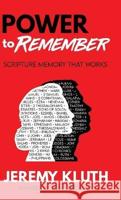 POWER to Remember: Scripture Memory That Works Jeremy Kluth   9781958304396 Spirit Media
