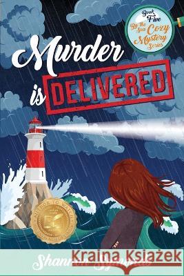 Murder is Delivered: Book 5, By the Sea Cozy Mysteries Shannon Symonds, Shawnda T Craig, Lisa T Rector 9781958626016