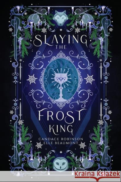 Slaying the Frost King Candace Robinson Elle Beaumont  9781958673461 Midnight Tide Publishing