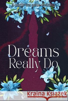 Dreams Really Do Brindi Quinn   9781958673485