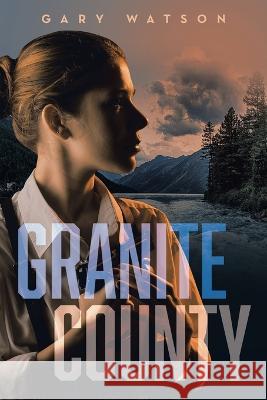 Granite County Gary Watson 9781958678602