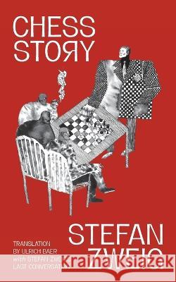 Chess Story (Warbler Classics Annotated Edition) Stefan Zweig Ulrich Baer Ernst Feder 9781959891451 Warbler Classics