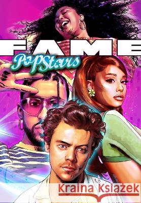 Fame: Pop Icons: Bad Bunny, Harry Styles, Ariana Grande and Lizzo Darren G Davis Ramon Salas  9781959998518 Tidalwave Productions