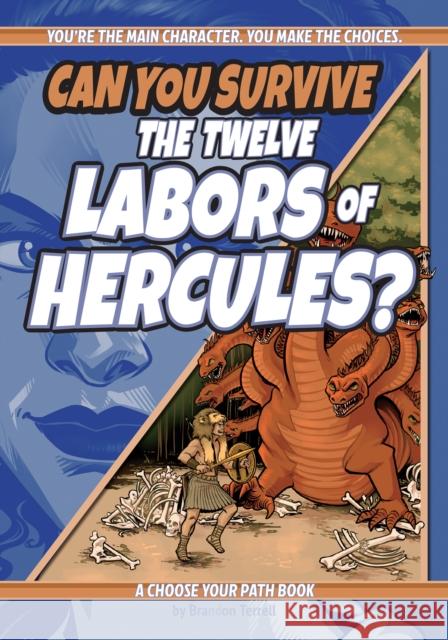 Can You Survive the Twelve Labors of Hercules?: A Choose Your Path Book Brandon Terrell 9781960084156
