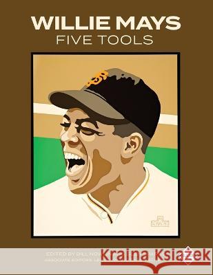 Willie Mays Five Tools Bill Nowlin Glen Sparks  9781960819031