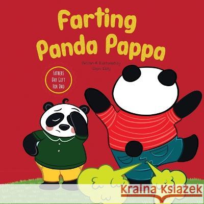 Farting Panda Pappa: Fathers Day Gifts for Dad: A Hilarious and Stress Relieving Picture Book For Kids To Celebrate Father's Day and For Every Special Dads in the World Jonathan Hill   9781961443013 Harbourhouse Press Ltd