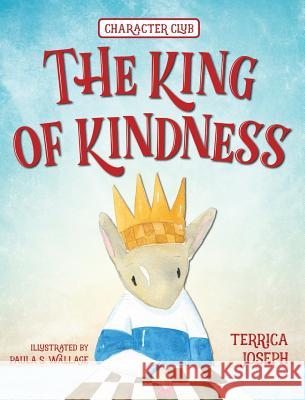 The King of Kindness Terrica Joseph Wallace S. Paula 9781970016031