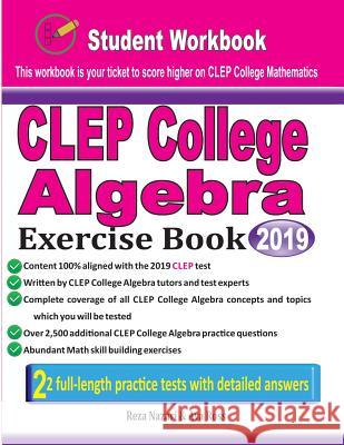 CLEP College Algebra Exercise Book: Student Workbook and Two Realistic CLEP College Algebra Tests Reza Nazari Ava Ross 9781970036824 Effortless Math Education