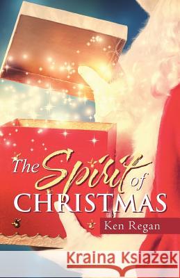 The Spirit of Christmas Ken Regan 9781973604259
