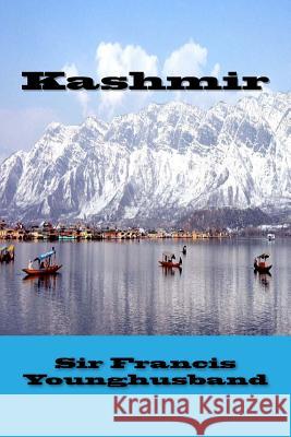 Kashmir Sir Francis Younghusband 9781973720225 Createspace Independent Publishing Platform