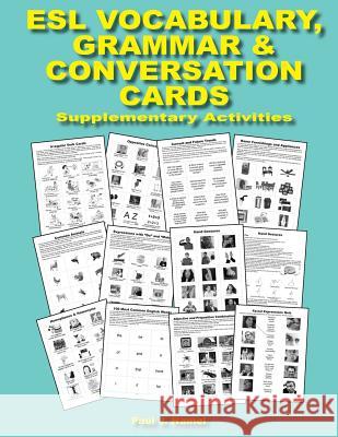 ESL Vocabulary, Grammar & Conversation Cards: Supplementary Activities Paul Joseph Hamel 9781973747130