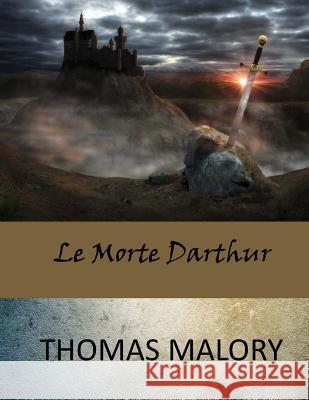 Le Morte Darthur Thomas Malory 9781973825609 Createspace Independent Publishing Platform