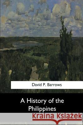 A History of the Philippines David P 9781973836100 Createspace Independent Publishing Platform
