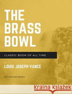 The Brass Bowl Louis Joseph Vance 9781973853138