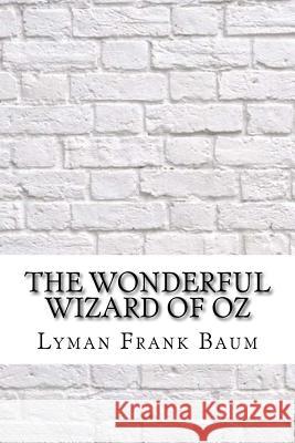 The Wonderful Wizard of Oz Lyman Frank Baum 9781974044702