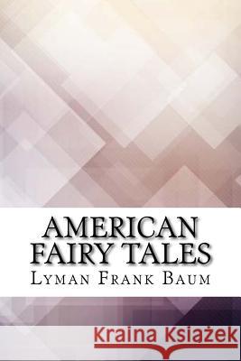 American Fairy Tales Lyman Frank Baum 9781974069095