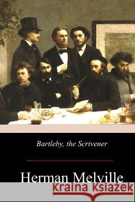 Bartleby, the Scrivener: A Story of Wall-Street Herman Melville 9781974208715