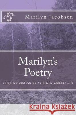 Marilyn's Poetry Marilyn Jacobsen Millie Malone Lill 9781974480814